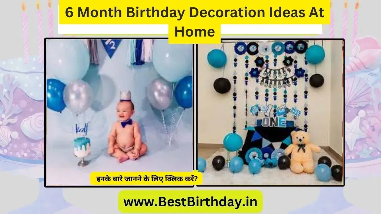 6 Month Birthday Decoration Ideas At Home